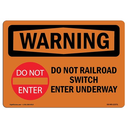 Signmission Safety Sign, OSHA WARNING, 7" Height, Aluminum, Railroad Switch Underway, Landscape OS-WS-A-710-L-12371